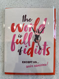 World Full of Idiots Card