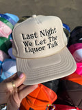 Last Night We Let The Liquor Talk Trucker Hat (Tan)